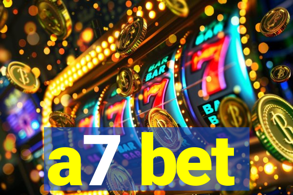 a7 bet